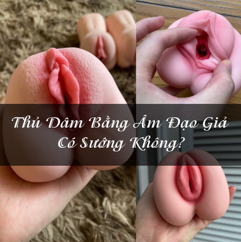 Thủ Dâm Bằng Âm Đạo Giả